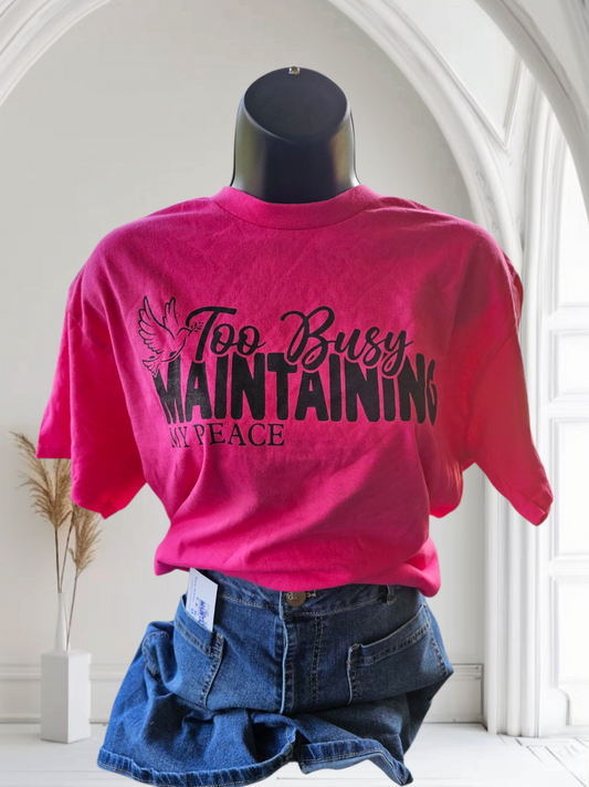 TOO BUSY MAINTAINING MY PEACE GRAPHIC T-SHIRT (PINK)