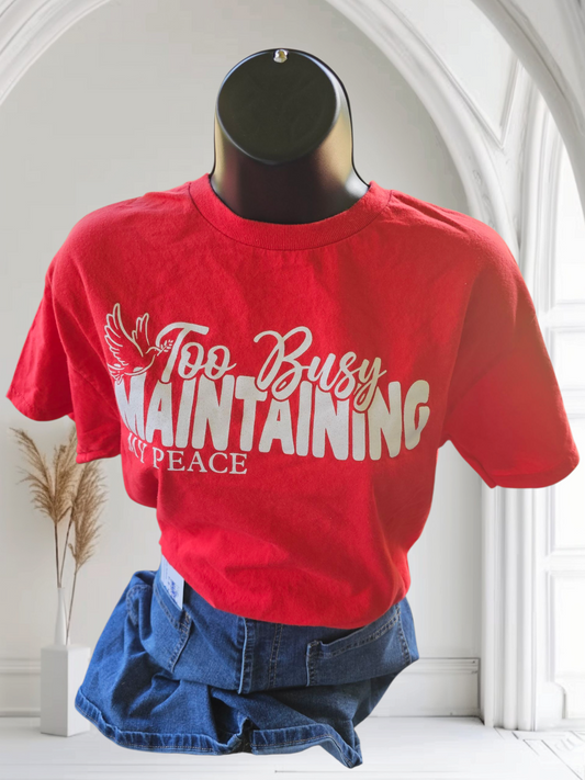TOO BUSY MAINTAINING MY PEACE GRAPHIC T-SHIRT (RED)