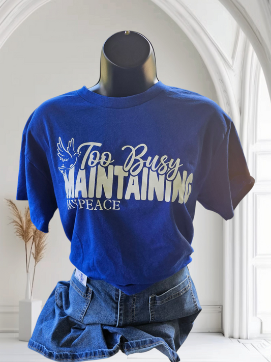 TOO BUSY MAINTAINING MY PEACE GRAPHIC T-SHIRT (BLUE)