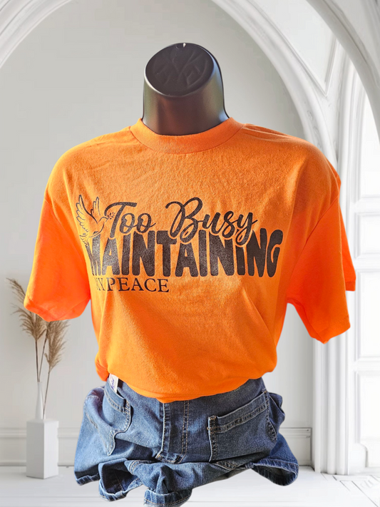 TOO BUSY MAINTAINING MY PEACE GRAPHIC T-SHIRT (ORANGE)