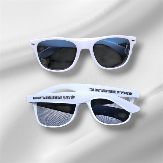 TOO BUSY MAINTAINING MY PEACE SUNGLASSES